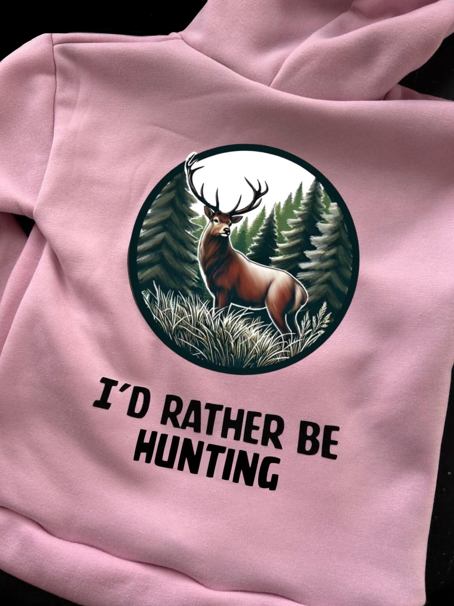 I'd Rather Be Hunting Hoodie - Adults